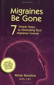 Cover of: Migraines Be Gone: 7 Simple Steps to Eliminating Your Migraines Forever