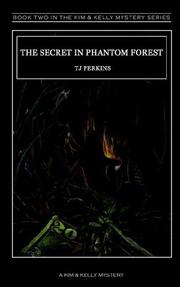 The Secret in Phantom Forest by Tj Perkins