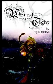Wound Too Tight by T. J. Perkins