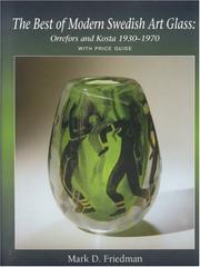 Cover of: The Best of Modern Swedish Art Glass: Orrefors and Kosta 1930-1970