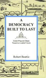 Cover of: A Democracy Built to Last by Robert Beattie