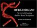 Cover of: Rubb-Origami: The Art of Creating Rubber Band Sculptures, Vol. 1