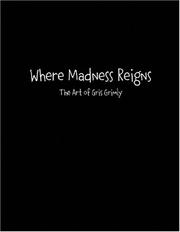 Cover of: Where Madness Reigns: The Art of Gris Grimly