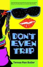 Cover of: Don't Even Trip by Teresa, Rae Butler