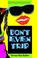 Cover of: DON'T EVEN TRIP