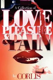Cover of: Love, Pleasure and Pain | Corlis, Martin