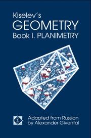 Cover of: Kiselev's Geometry / Book I. Planimetry by A. P. Kiselev