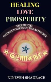 Cover of: Love Healing Prosperity Through Occult Powers of the Alphabet by Nineveh Shadrach