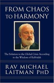Cover of: From Chaos to Harmony: The Solution to the Global Crisis According to the Wisdom of Kabbalah
