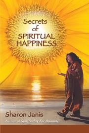 Cover of: Secrets of Spiritual Happiness | Sharon Janis