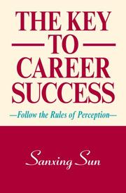 Cover of: The Key To Career Success | Sanxing Sun