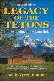 Cover of: Legacy of the Tetons by Candy Moulton