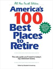 Cover of: America's 100 Best Places to Retire, Fourth Edtion: The Only Guide You Need to Today's Top Retirement Towns (America's 100 Best Places to Retire)