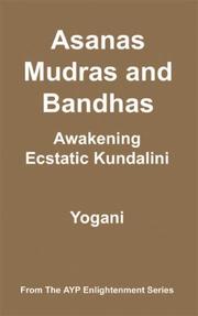 Cover of: Asanas, Mudras and Bandhas - Awakening Ecstatic Kundalini