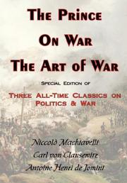 Cover of: The Prince, On War & The Art of War - Three All-Time Classics On Politics & War