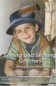 Cover of: Seeing and Sensing Gnomes...Hey Looky Hea'h: A Direct Approach to Seeing the Gnomes, Elves, Leprechauns and Fairies Around You and Learning How to Sense Their Presence and Influence in Your Life