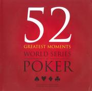 Cover of: 52 Greatest Moments World Series of Poker by Mark Rogers