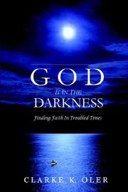 God is In the Darkness by Clarke, K. Oler