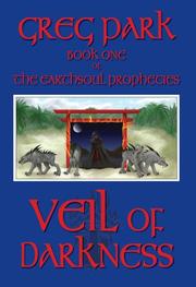 Cover of: Veil of Darkness, Book One of The Earthsoul Prophecies series (The Earthsoul Prophecies) | Greg Park