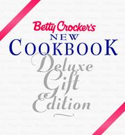 Cover of: Betty Crockers New Cookbook: Deluxe Gift Edition