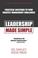 Cover of: Leadership Made Simple (New and Condensed Version)