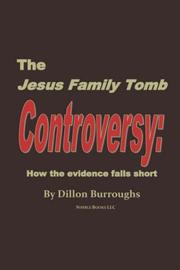Cover of: The JESUS FAMILY TOMB Controversy: How the Evidence Falls Short