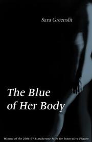 Cover of: Blue of Her Body by Sara Greenslit