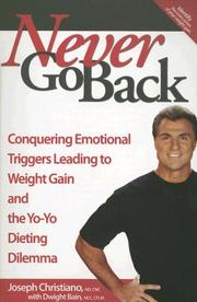 Cover of: Never Go Back: Conquering Emotional Triggers Leading to Weight Gain and the Yo-Yo Dieting Dilemma