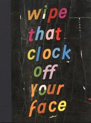 Wipe That Clock Off Your Face by Brian Belott, Taylor McKimens, Joe Grillo