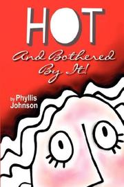 Cover of: HOT And Bothered By It!
