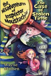 Cover of: The Case Of Stolen Time - The Misadventures Of Inspector Moustachio