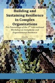 Cover of: Building and Sustaining Resilience in Complex Organizations