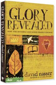 Cover of: Glory Revealed: How the Invisible God Makes Himself Known