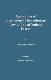 Cover of: Application of International Humanitarian Law to United Nations Forces by Chinthaka Mendis