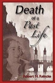 Cover of: Death of a Past Life | Robert, N. Reincke
