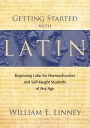 Cover of: Getting Started with Latin: Beginning Latin for Homeschoolers and Self-Taught Students of Any Age