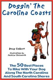 Cover of: Doggin' The Carolina Coasts - The 50 Best Places To Hike With Your Dog    Along The North Carolina And South Carolina Shores