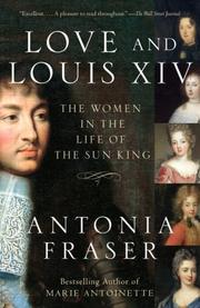Cover of: Love and Louis XIV by Antonia Fraser
