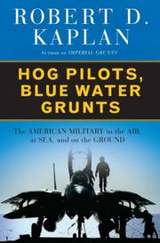 Cover of: Hog Pilots, Blue Water Grunts: The American Military in the Air, at Sea, and on the Ground