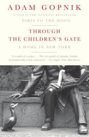 Cover of: Through the Children's Gate by Adam Gopnik, Adam Gopnik