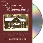Cover of: American Bloomsbury: Louisa May Alcott, Ralph Waldo Emerson, Margaret Fuller, Nathaniel Hawthorne, and Henry David Thoreau by Susan Cheever