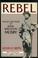 Cover of: Rebel