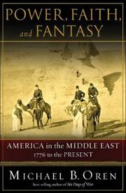 Cover of: Power, Faith, and Fantasy: America in the Middle East: 1776 to the Present