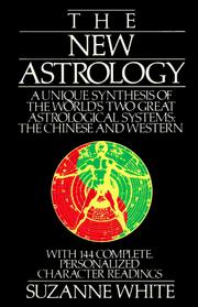 Cover of: The New Astrology: A Unique Synthesis of the World's Two Great Astrological Systems by Suzanne White