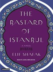 Cover of: The Bastard of Istanbul by Elif Shafak, Elif Shafak