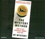 Cover of: The Mystery Method: How to Get Beautiful Women Into Bed