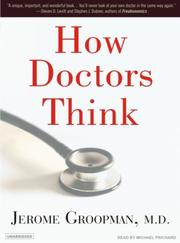 Cover of: How Doctors Think by Jerome Groopman, Jerome Groopman