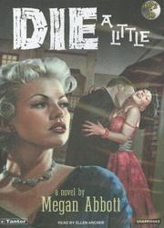 Cover of: Die a Little | Megan E. Abbott