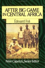 Cover of: After big game in Central Africa: records of a sportsman from August 1894 to November 1987, when crossing the dark continent from the mouth of the Zambesi to the French Congo