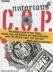 Cover of: Notorious C.O.P.: The Inside Story of the Tupac, Biggie, and Jam Master Jay Investigations from NYPD's First "Hip-Hop Cop"